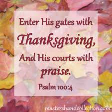 Give thanks to him, bless his. Enter His Gates With Thanksgiving Ps 100 4 Master S Hand Collection
