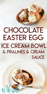 Whether you like your easter eggs full of chocolate, nuts, coconut, or all of the above, there's an easter egg recipe here that's sure to please. Chocolate Easter Egg Edible Ice Cream Bowl And Pralines And Cream Topping Recipe Tikkido Com