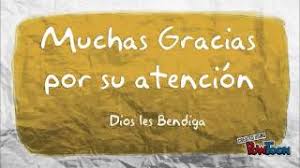 Gracias por su atención,as the last sentence in a letter, simply means thank you for reading my letter. Gracias Por Su Atencion Youtube