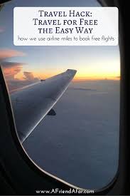 Travel Hack How We Travel For Free With Miles A Friend Afar Travel Travel Tips Traveling By Yourself