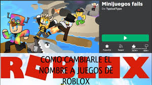 Pedir sugerencias es la forma más fácil de elegir el nombre de usuario perfecto. Como Cambiar El Nombre De Los Juegos En Roblox Youtube