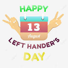 The very fact that i know when left handers day is (august 13th) probably has you surmising that i am, indeed, left handed. Happy Left Handers Day With Calendar Left Handers Lefthanders Handwriting Png And Vector With Transparent Background For Free Download