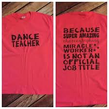 Dance Teacher Shirt Crafts In 2019 Dance Teacher Dance