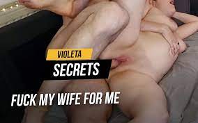 Fuck my wife for me di Violeta secrets | Faphouse