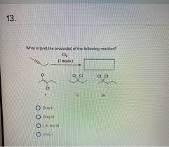 No dressups have been created yet. Solved 13 What Is Are The Product S Of The Following Chegg Com