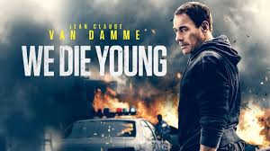 The hollywood reporter 'bad boys for life': We Die Young Uk Trailer 2019 Jean Claude Van Damme Action Youtube