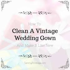 So many women spend tons and tons of money on their wedding dresses. How To Clean A Vintage Wedding Gown And Make It Like New