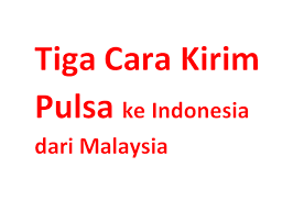 We did not find results for: Tiga Cara Kirim Pulsa Ke Indonesia Dari Malaysia Dan Sebaliknya Warga Negara Indonesia