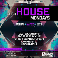 Tech House Mondays: DJ Squishy | Bae be Kyle | The KonduktoR | Danny C |  moumou | Your Mom's House Denver