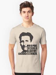 War Is Peace Freedom Is Slavery Ignorance Is Strength T Shirt George Orwell 1984 T Shirt By Yago Aff Aff Orwell George Yago Shirt In 2020 Mens Tshirts T Shirt Mens Tops