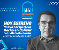 Podcast #FinanzasParaTodos 🎧📈 “ Nueva perspectiva Hecho en Bolivia” Con Marcelo  Durán- Experto en Marketing Digital ESTRENO LUNES 5 DE OCTUBRE Escúchalo en  https://open.spotify.com/show/2VHQiULb85u6qIQbnBLjNc El primer podcast  financiero de Bolivia ...