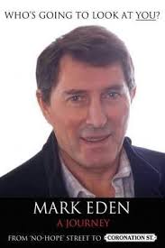 Who's Going to Look at You?: My Journey from 'no Hope Street' to Coronation  Street by Mark Eden