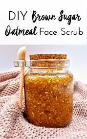 Easy Diy Brown Sugar Oatmeal Face Scrub Facescrubhomemadedarkspots Facescrubhomemaderecipe Brown Sugar Oatmeal Oatmeal Face Scrub Face Scrub Homemade Recipes