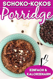 5 Minuten Schoko Kokos Porridge Leckere Fruhstucksideen Schoko Lecker