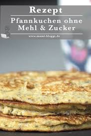 Pfannkuchen Ohne Mehl Zucker Pfannkuchen Ohne Mehl Rezepte Und Backen Ohne Mehl