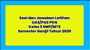 Materi administrasi sarana dan prasarana. Soal Jawaban Pilihan Ganda Uraian Kunci Jawaban Nomor 1 Sampai 45 Uas Pas Pkn Smp Mts Kelas 9 Tribun Manado
