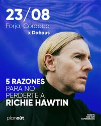 Richie Hawtin vuelve a Córdoba el sábado 23 de agosto, de la mano de  @dahausprod en Forja. Para quienes no lo tienen del todo en el radar, aquí  van cinco claves de