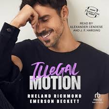 Illegal Motion Audiobook by Rheland Richmond, Emerson Beckett
