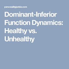 Dominant Inferior Function Dynamics Healthy Vs Unhealthy Unhealthy Dominant Healthy