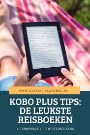 50 X Leuke Ebooks Voor Reisliefhebbers Tips Voor Kobo Plus In 2020 Reisboeken Reizen Reistips