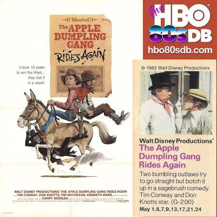 Walt Disney Productions' The Apple Dumpling Gang Rides Again first aired on  HBO on May 1, 1982, 2 years and 10 months after its theatrical release. It  aired 14 times in the '
