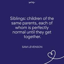 200 Best Brother And Sister Quotes To Celebrate Your Siblings Yourtango