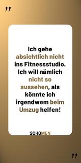 Lustige Spruche Lustig Witzig Funny Fitness Healthy Umzug Ich Gehe Absichtlich Nicht Ins Fitnessstudio Ich Will Na Lustige Spruche Dumme Witze Lustig