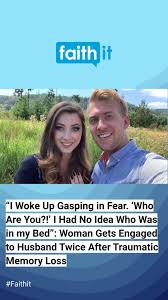 I M Married To Someone I Don T Truly Know Woman Gets Engaged To Husband Twice After Traumatic Memory Loss Memory Loss Memories Love Is A Choice