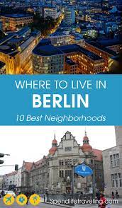 Where To Live In Berlin 10 Of The Most Popular Neighborhoods Berlin Travel Berlin City The Neighbourhood