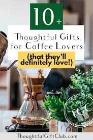 Load up on fun gifts for that coffee fanatic on your christmas shopping list with these coffee lover gift ideas! Thoughtful Gifts For Coffee Lovers Coffee Gifts For Every Budget