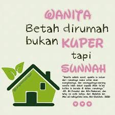 Sebaik Baiknya Tempat Wanita Adalah Di Rumah Nya Islamic Quotes Kutipan Pelajaran Hidup Kata Kata Indah