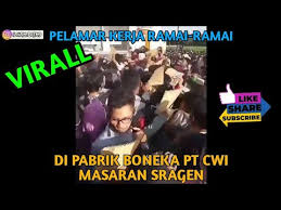 Самые новые твиты от masaran (@masaran11): Viral Kerumunan Pelamar Pekerjaan Di Pabrik Boneka Pt Cwi Masaran Sragen Youtube
