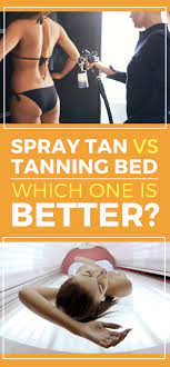 Spray Tan Vs Tanning Bed Which One Is Better Tanning Lotion Tanning Bed Tips Spray Tanning Tanning Bed