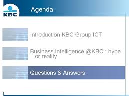 We aim at being more than a bank and an insurer: Business Intelligence Kbc Hype Or Reality Bart De