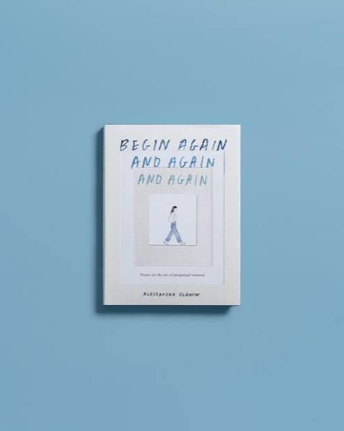 Begin Again, and Again, and Again by Alessandra Olanow | Hachette Book Group
