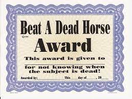 It is usually used as a negative. To Beat A Dead Horse Dcentreenglish