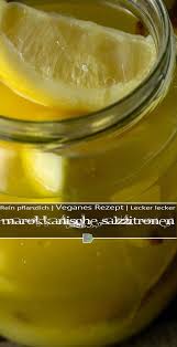 Marokkanische Salzzitronen Selbst Eingelegt Dailyvegan Rezept Salzzitronen Einmachrezepte Lebensmittel Essen