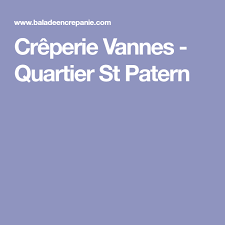 Creperie Vannes Quartier St Patern Vannes Quartier