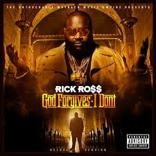 Rick Ross God Forgives I Don T The Album Free Download Rick Ross Lyrics Rick Ross Rick Ross Songs
