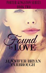 Found By Love (Porter Kingston Series Book 2) eBook : Yarbrough, Jennifer  Bryan: Amazon.in: Kindle Store