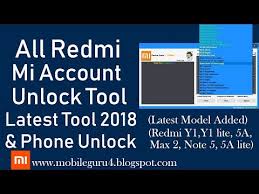 Use your favorite download manager to get the optimum experience. All Redmi Mi Account Unlock Tool Latest 2018 By Mobile Guru