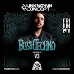 BUSH TECHNO SERIES: UNKNOWN CONCEPT