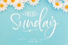 Here are all the possible meanings and translations of the word sunday. Hello Sunday Free Font Duo Ltheme