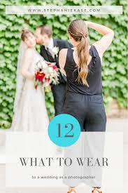 What To Wear As A Wedding Photographer Stephanie Kase Photography Wedding Photographer Attire Photographer Wedding Outfit Wedding Photographer Outfit