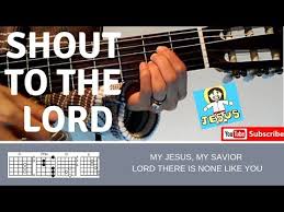 Shout To The Lord Chords By Darlene Zschech Worship Chords