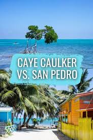 San Pedro Or Caye Caulker Which Belize Island Is Right For You Eternal Arrival Belize Islands Belize Vacations Belize Resorts