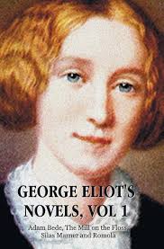 George Eliot's Novels, Volume 1 (Complete and Unabridged): Adam Bede, the  Mill