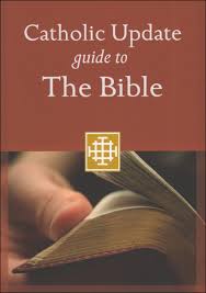 Catholic Update Guides Catholic Update Guide To The Bible