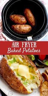 Air Fryer Baked Potatoes Recipe Air Fryer Baked Potato Baked Potato Potatoes