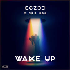 Egzod Wake Up Style Futurebass Release Date 2017 08 02 Label Nocopyrigthsounds Download Here Egzod Wake Up Feat Chris Linton Mp3 Https Edmdl Com